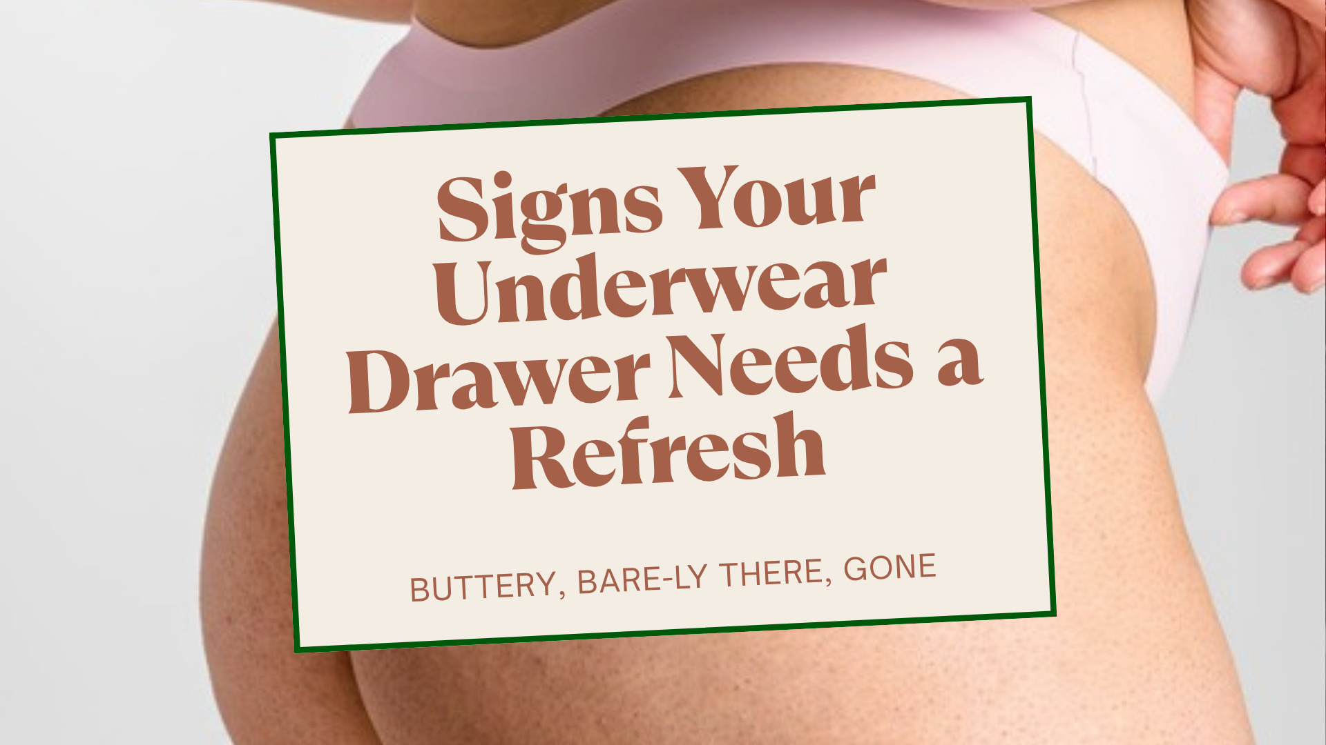 The 3 signs your underwear drawer needs a refresh